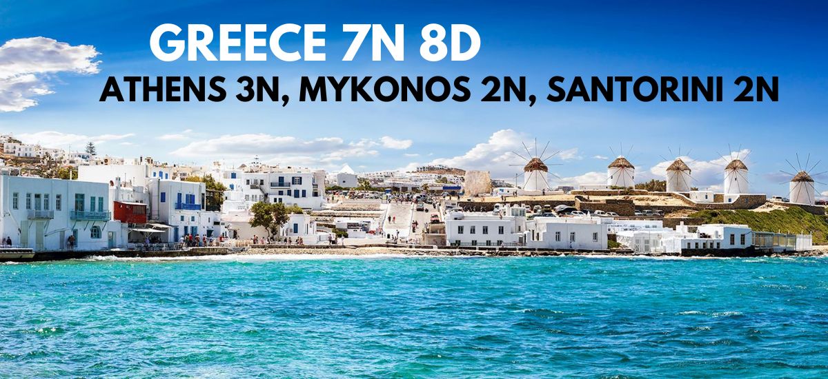 GREECE PACKAGE 7N 8D Group Tour Athens 3N Mykonos 2N Santorini 2N