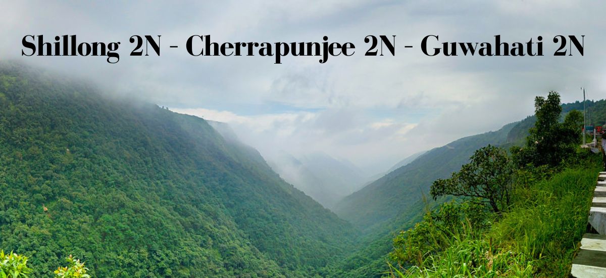 Shillong 2N – Cherrapunjee 2N – Guwahati 2N