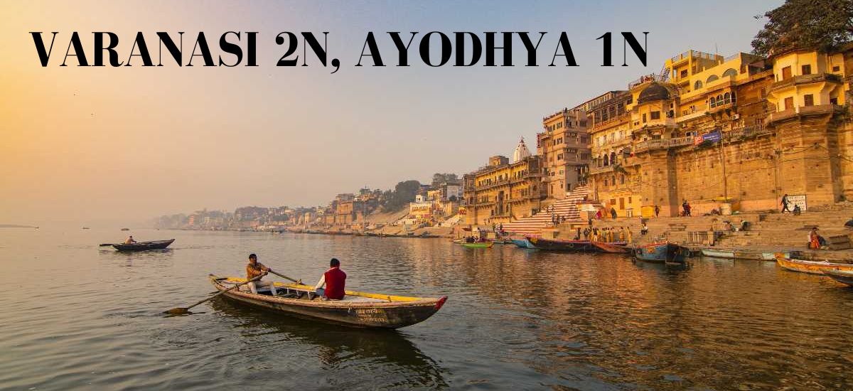 VARANASI 2N, AYODHYA 1N