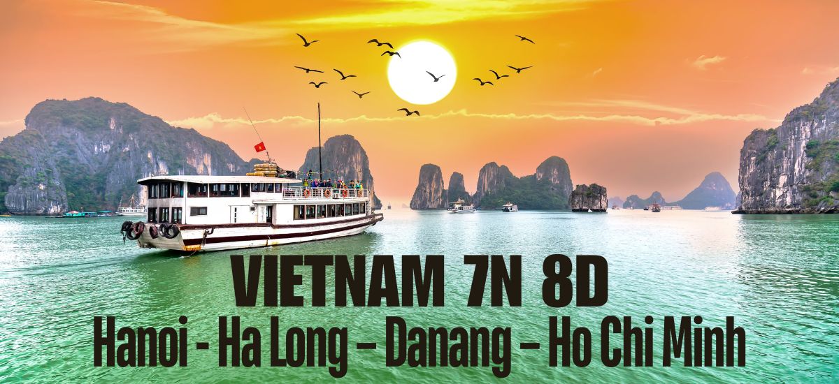 VIETNAM 7N 8D Hanoi – Ha Long – Danang – Ho Chi Minh