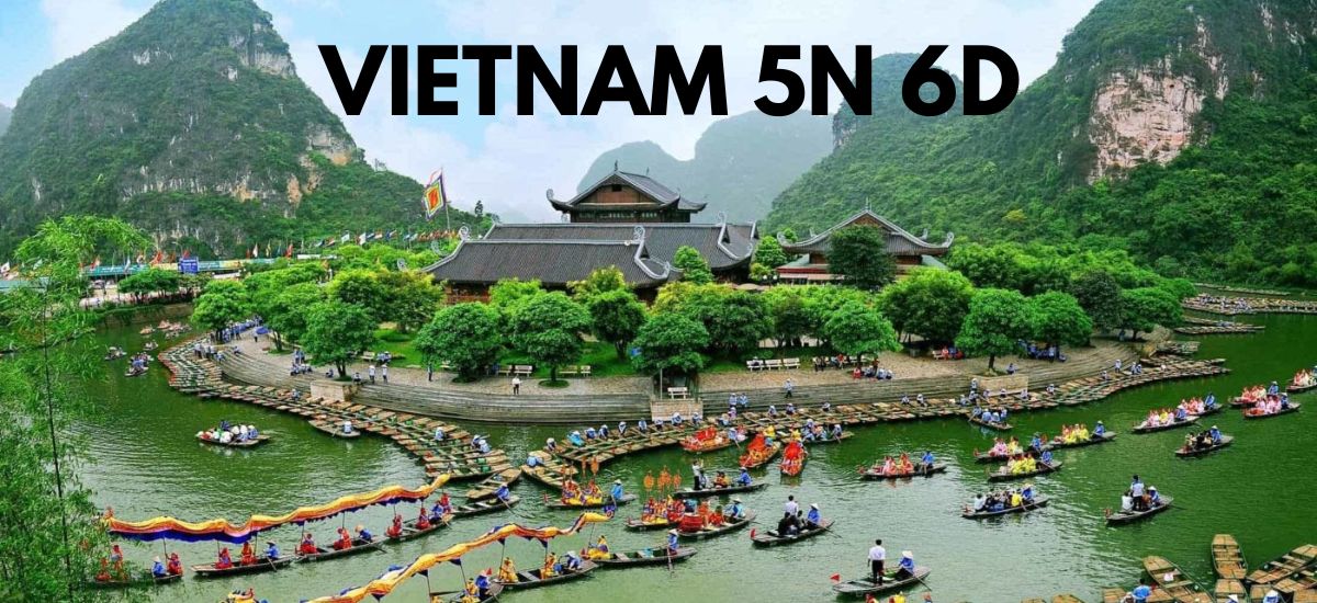VIETNAM 5N 6D – Hanoi – Halong Cruise – Ninh Binh