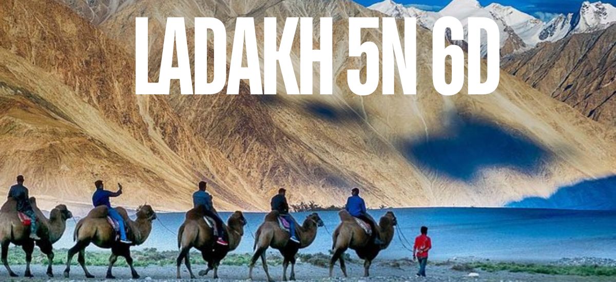 LADAKH 5 Nights 6 Days