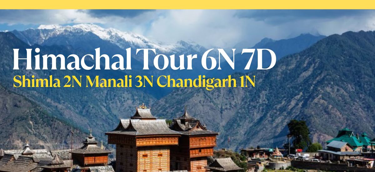 Read more about the article Himachal 6N 7D Ex Delhi Shimla 2N Manali 3N Chandigarh 1N